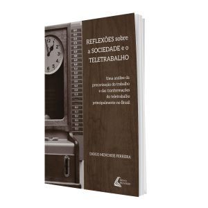 Reflexões Sobre a Sociedade e o Teletrabalho