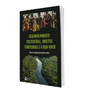 Desenvolvimento sustentável, direitos territoriais e o bem viver