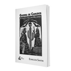 Guerra de Canudos A voz e a vez das Mulheres