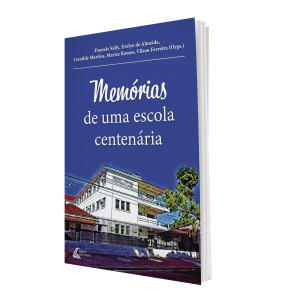 Memórias de uma Escola Centenária